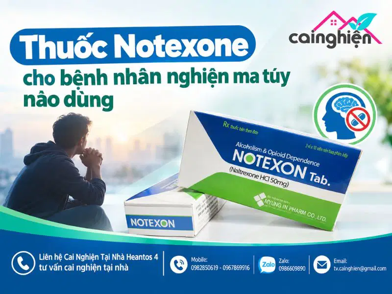Thuốc Notexone cho bệnh nhân nghiện ma túy nào dùng