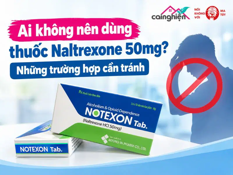 Ai không nên dùng thuốc Naltrexone 50mg? Những trường hợp cần tránh